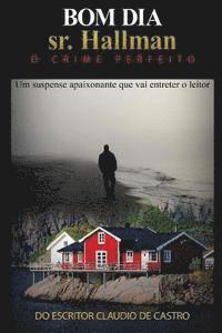Claudio De Castro - Bom dia sr. Hallman: O crime perfeito, Häftad