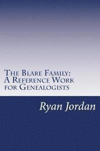 bokomslag The Blare Family: A Reference Work for Genealogists