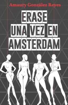 Amaury Gonzalez Reyes - Erase una vez en Amsterdam: 2016, Häftad