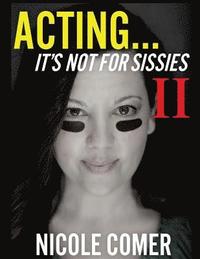 bokomslag "ACTING...It's Not For Sissies II": ( 8.5 x 11 )