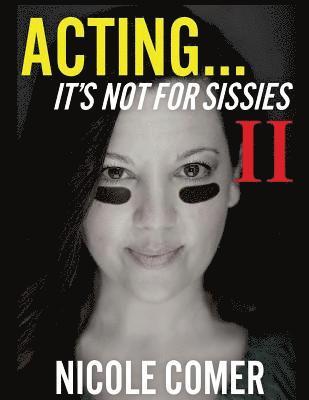 bokomslag "ACTING...It's Not For Sissies II": ( 8.5 x 11 )