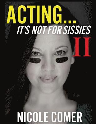 'ACTING...It's Not For Sissies II': ( 8.5 x 11 ) 1