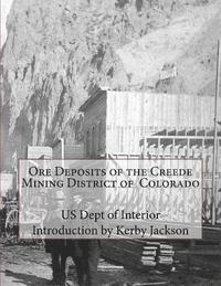 Us Dept of Interior - Ore Deposits of the Creede Mining District of Colorado, Häftad