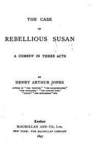 bokomslag The Case of Rebellious Susan, a Comedy in Three Acts