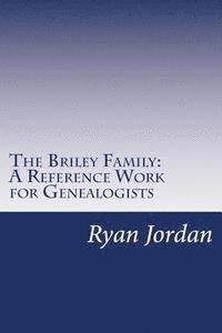 bokomslag The Briley Family: A Reference Work for Genealogists