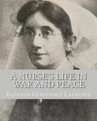 bokomslag A Nurse's Life In War And Peace