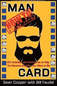 Bill Faudel, Sean M. Cooper - How to Stamp Your Man Card: 201 Activities and Adventures to Help You Become The Man You Want To Be, Häftad