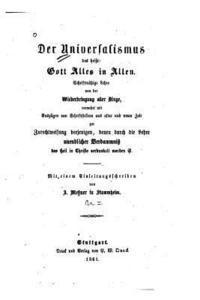 bokomslag Der Universalismus, Das Heist Gott Alles in Allen Schriftmässige Lehre von der Wiederbringung