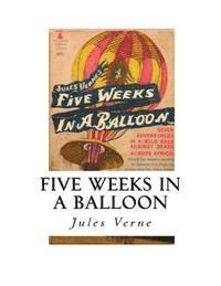 bokomslag Five Weeks in a Balloon: Journeys and Discoveries in Africa by Three Englishmen.