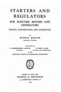 Starters and regulators for electric motors and generators, theory, construction, and connection 1