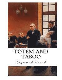 bokomslag Totem and Taboo: Resemblances Between the Psychic Lives of Savages and Neurotics