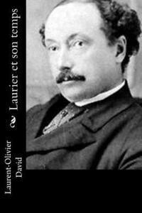 Laurier et son temps