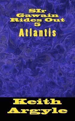 SIr Gawain Rides Out (5): Atlantis Quest 1