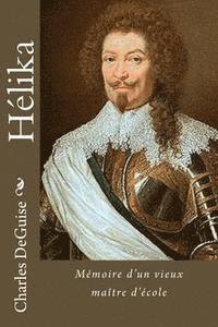 Charles Deguise - Hélika: Mémoire d'un vieux maître d'école, Häftad