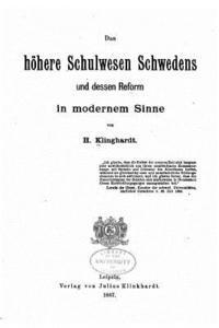 bokomslag Das Höhere Schulwesen Schwedens und Dessen Reform in Modernem Sinne