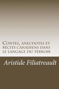 bokomslag Contes, anecdotes et récits canadiens dans le langage du terroir