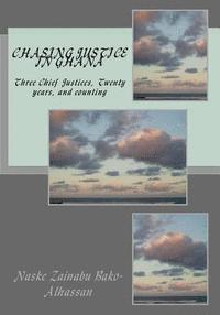 bokomslag Chasing Justice in Ghana: Three Chief Justices, Twenty years, and counting