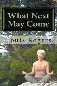Louis Rogers - What Next May Come, Häftad