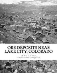 Us Dept of Interior - Ore Deposits Near Lake City, Colorado, Häftad