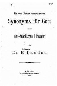 bokomslag Die dem Raume entnommenen Synonyma fur Gott in der neu- hebräischen Litteratur