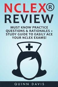 bokomslag NCLEX Review: Must Know Practice Questions & Rationales + Study Guide to Easily