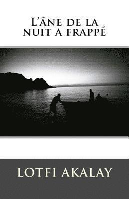 Lotfi Akalay - L'âne de la nuit a frappé, Häftad