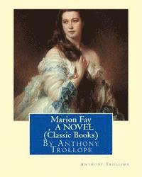 bokomslag Marion Fay, By Anthony Trollope A N OVEL (Classic Books)