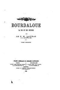 bokomslag Bourdaloue, Sa Vie et ses oeuvres