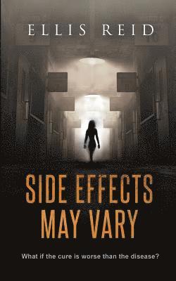 Side Effects May Vary: What if the cure is worse than the disease? 1