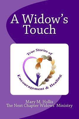 A Widow's Touch: True Stories of Encouragement & Healing 1