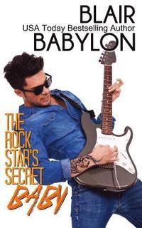 bokomslag The Rock Star's Secret Baby (Rock Stars in Disguise: Cadell): A Contemporary Rock Star Romance
