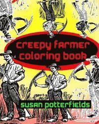Susan Potterfields - Creepy Farmer Coloring Book, Häftad
