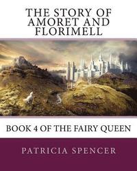 bokomslag The Story of Amoret and Florimell: Book 4 of the Fairy Queen