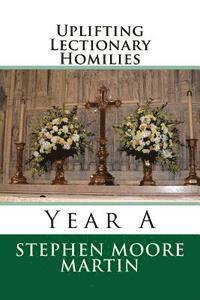 bokomslag Uplifting Lectionary Homilies: Year A