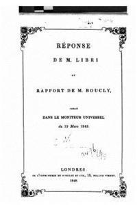 bokomslag Réponse de M. Libri au rapport de M. Boucly, publié dans le Moniteur universel, du 19 mars, 1848