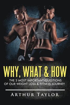 Why, What & How: The 3 Most Important Questions of Our Weight Loss & Fitness Journey 1