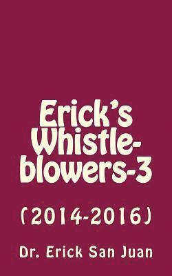 Erick's Whistleblowers-3: (2014-2016) 1