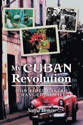 bokomslag My Cuban Revolution: How Fidel Castro changed my life