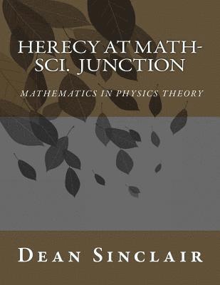 Herecy at Math-Sci Junction: Basic Mathematics in Physics Theory 1