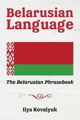 bokomslag Belarusian Language: The Belarusian Phrasebook