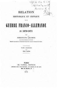 bokomslag Relation Historique et Critique de la Guerre Franco-Allemande - Tome I