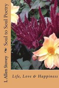 bokomslag Soul to Soul Poetry: Life, Love & Happiness