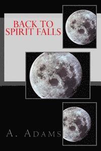 A. Adams - Back to Spirit Falls, Häftad