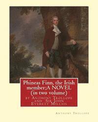 bokomslag Phineas Finn, the Irish member;A NOVEL by Anthony Trollope (in two volume): illustrated by Sir John Everett Millais, 1st Baronet, PRA ( 8 June 1829 -