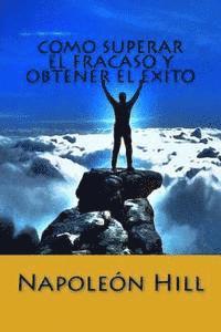 Como Superar el Fracaso y Obtener el Exito (Spanish Edition) 1