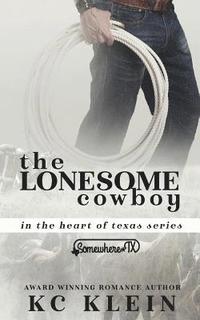 bokomslag The Lonesome Cowboy: Texas Fever Book 5
