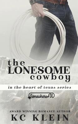 The Lonesome Cowboy: Texas Fever Book 5