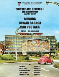 bokomslag Culture and History II Research Report: Menara Dewan Bahasa dan Pustaka