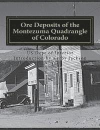 Us Dept of Interior - Ore Deposits of the Montezuma Quadrangle of Colorado, Häftad