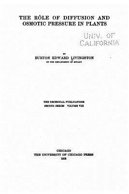 The Role of Diffusion and Osmotic Pressure in Plants 1